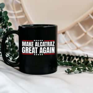 Funny Make Alcatraz Great Again 2025 Mug