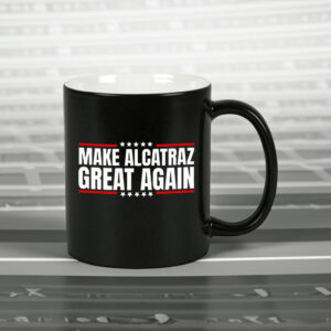 Funny Make Alcatraz Great Again 2025 Mug
