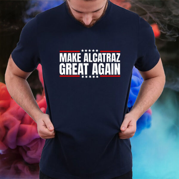 Funny Make Alcatraz Great Again 2025 T-Shirt