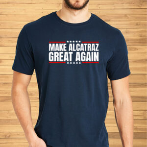Funny Make Alcatraz Great Again 2025 T-Shirt