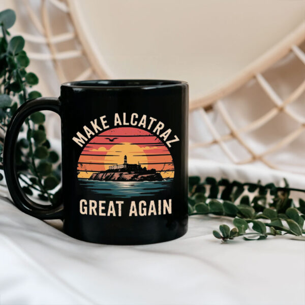Funny Make Alcatraz Great Again Mug
