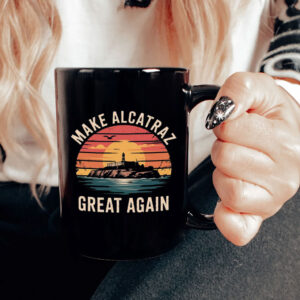 Funny Make Alcatraz Great Again Mug
