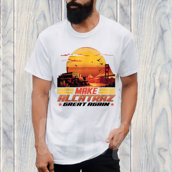 Funny Political, Make Alcatraz Great Again 2025 T-Shirt