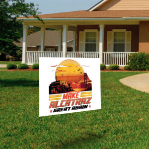 Funny Political, Make Alcatraz Great Again 2025 Yard Sign