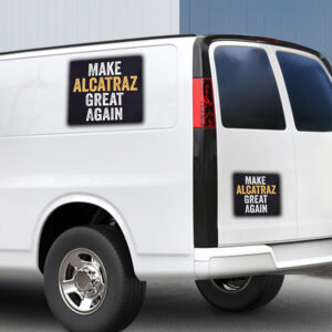 Funny Political, Make Alcatraz Great Again Car Magnet
