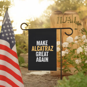 Funny Political, Make Alcatraz Great Again Flag