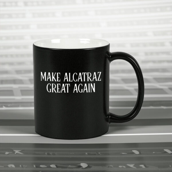 Funny Political Satire, Make Alcatraz Great Again Mug