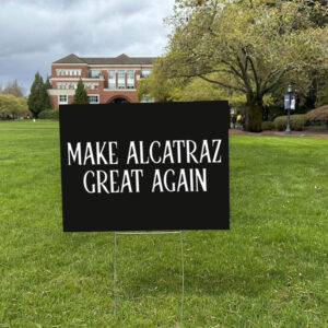Funny Political Satire, Make Alcatraz Great Again Yard Sign