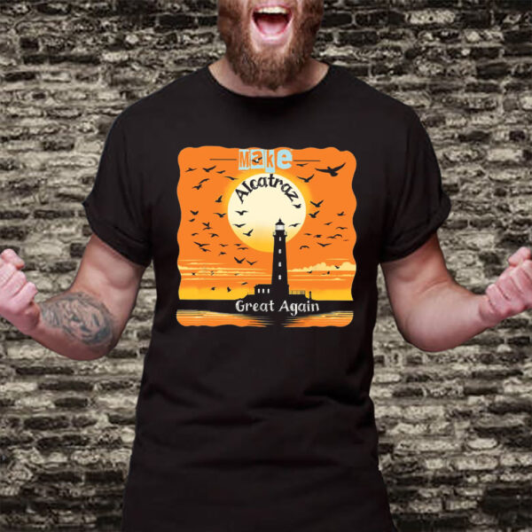Funny Political Statement, Make Alcatraz Great Again 2025 T-Shirt