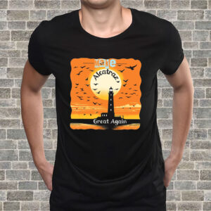 Funny Political Statement, Make Alcatraz Great Again 2025 T-Shirt