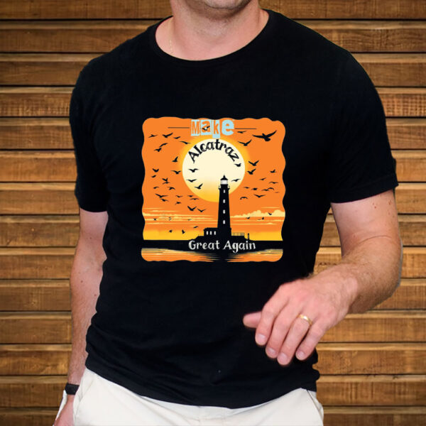Funny Political Statement, Make Alcatraz Great Again 2025 T-Shirt