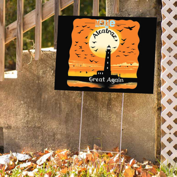 Funny Political Statement, Make Alcatraz Great Again 2025 Yard Sign