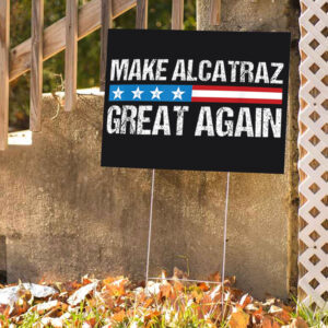 Funny San Francisco, MAGA Yard Sign
