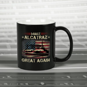Funny San Francisco, Make Alcatraz Great Again Mug