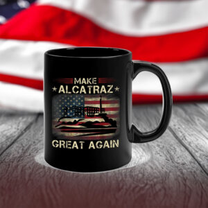 Funny San Francisco, Make Alcatraz Great Again Mug