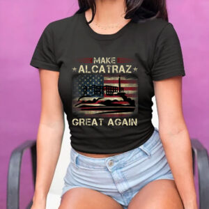 Funny San Francisco, Make Alcatraz Great Again T-Shirt