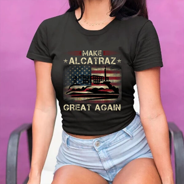 Funny San Francisco, Make Alcatraz Great Again T-Shirt