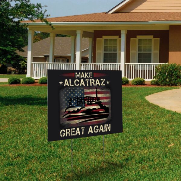 Funny San Francisco, Make Alcatraz Great Again Yard Sign