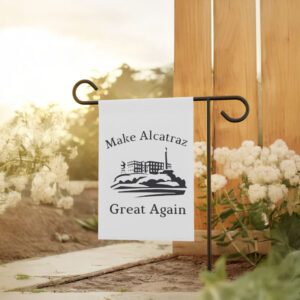 Make Alcatraz Great Again 2025 Flag