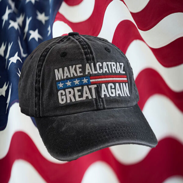 Make Alcatraz Great Again - Donald Trump Hat