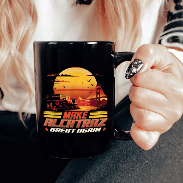Make Alcatraz Great Again, Funny Political Statement 2025 Mug