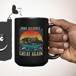 Make Alcatraz Great Again, Funny SF Rock ALCATRAZ Mug