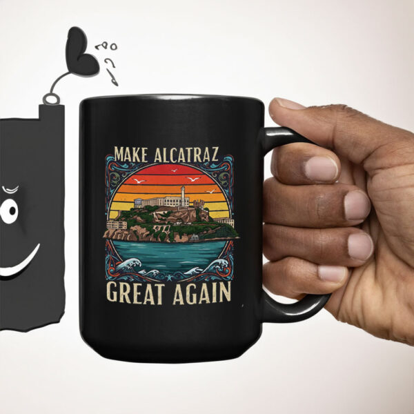 Make Alcatraz Great Again, Funny SF Rock ALCATRAZ Mug