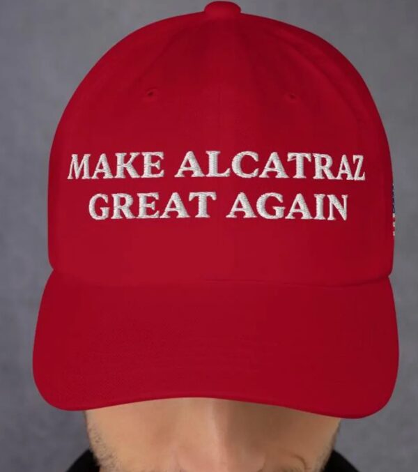 Make Alcatraz Great Again Hat