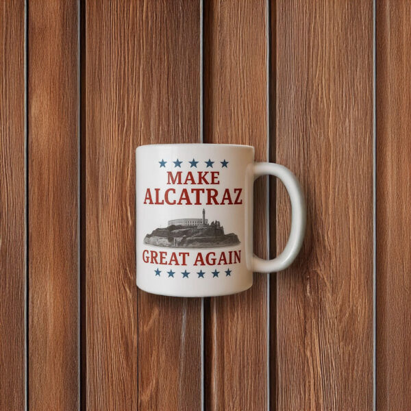 Make Alcatraz Great Again Mug