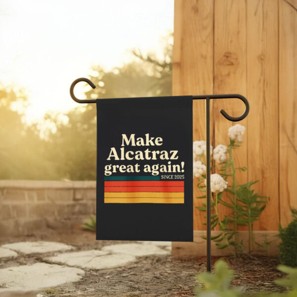 Make Alcatraz Great Again Since 2025 Flag - Image 2