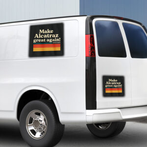 Make Alcatraz Great Again Since 2025 Sticker, Car Magnet