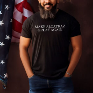 Make Alcatraz Great Again Unisex T-Shirt