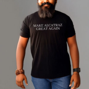 Make Alcatraz Great Again Unisex T-Shirt