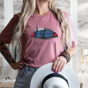 Satirical Prison - Make Alcatraz Great Again T-Shirt