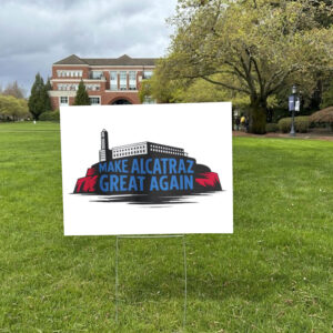 Satirical Prison - Make Alcatraz Great Again Yard Sign