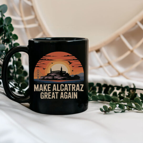 Trump 2028 Maga - Make Alcatraz Great Again Mug