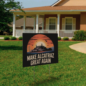 Trump 2028 Maga - Make Alcatraz Great Again Yard Sign