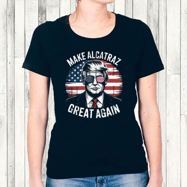 Trump 2028 Make Alcatraz Great Again T-Shirt