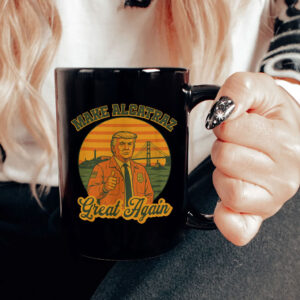 Trump Alcatraz, Make Alcatraz Great Again Mug