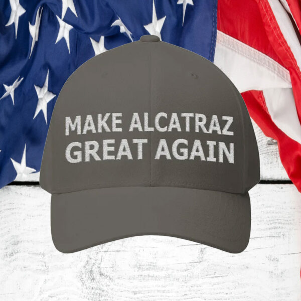 Trump Make ALCATRAZ Great Again 2025 Hat