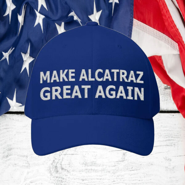 Trump Make ALCATRAZ Great Again 2025 Hat