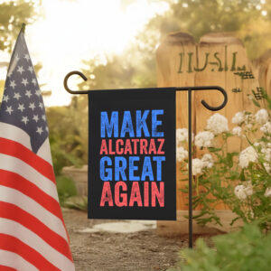 Trump Make Alcatraz Great Again 2025 Flag