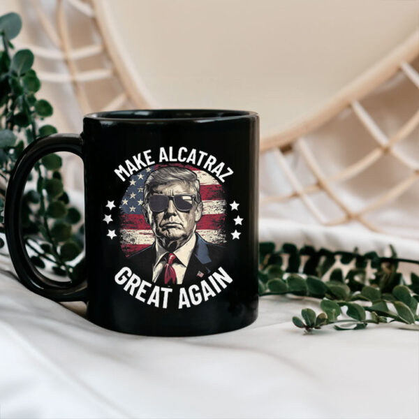 Trump Make Alcatraz Great Again 2025 Mug