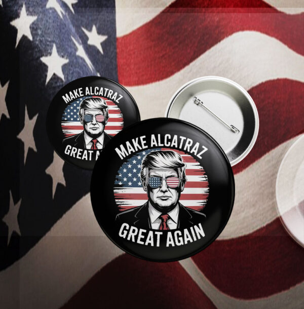 Trump Make Alcatraz Great Again Button