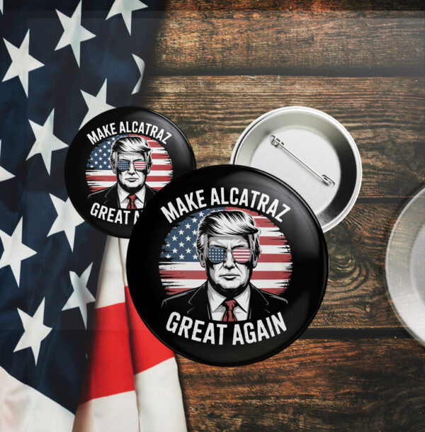 Trump Make Alcatraz Great Again Button