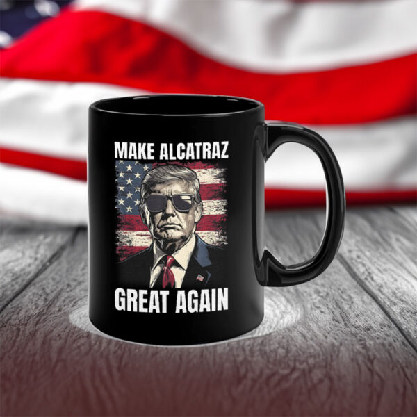 Trump Make Alcatraz Great Again, MAGA 2025 Mug