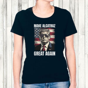 Trump Make Alcatraz Great Again, MAGA 2025 T-Shirt